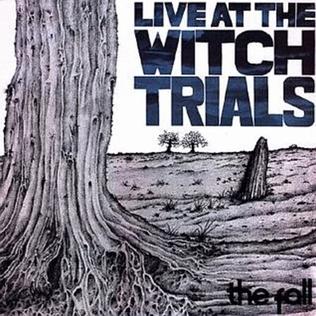The Fall – “Live at the Witch Trials” (1979)