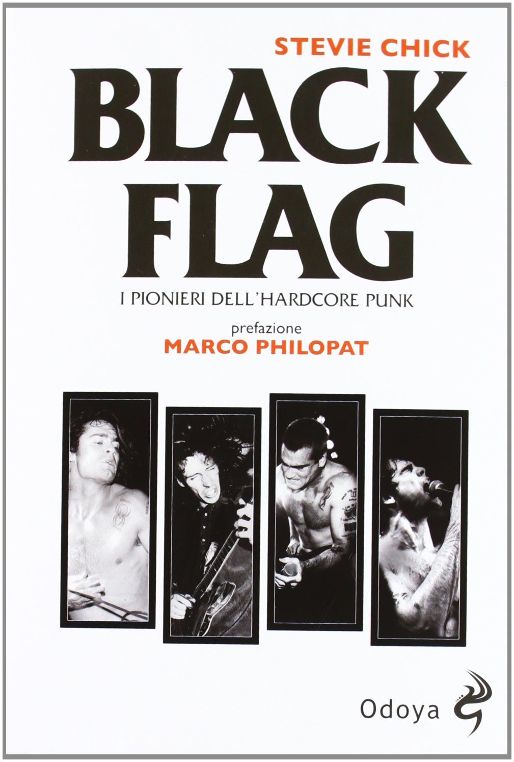 Black Flag – I pionieri dell’Hardcore punk (Odoya Cult Music – 2012)